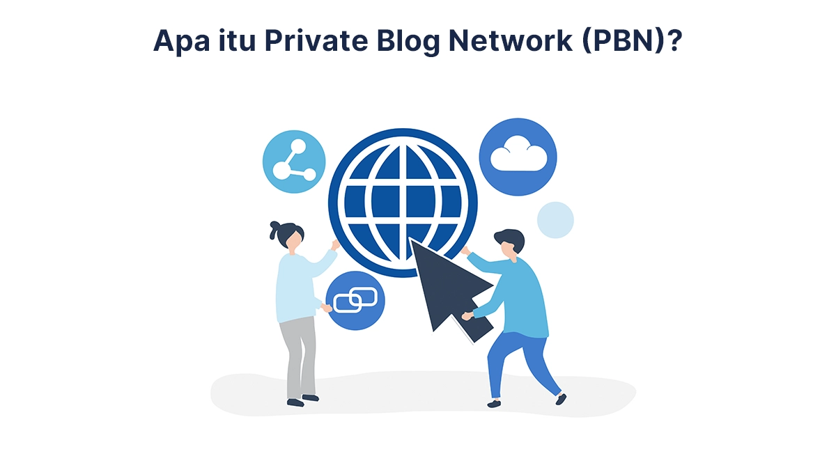Apa itu Private Blog Network (PBN)?